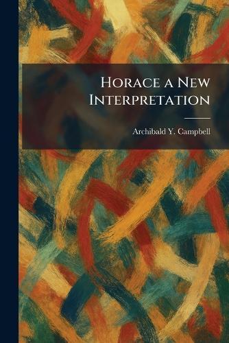 Horace a New Interpretation