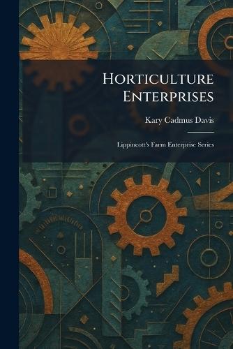 Horticulture Enterprises: Lippincott's Farm Enterprise Series
