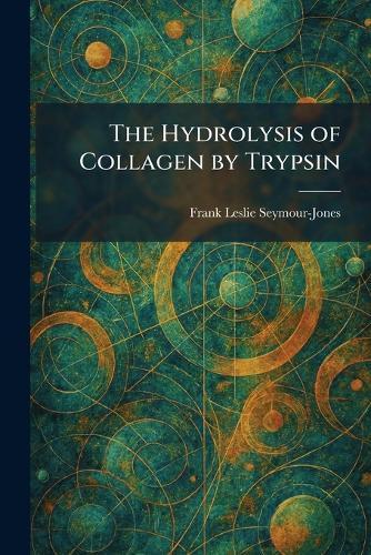 The Hydrolysis of Collagen by Trypsin