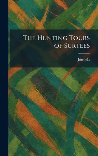 The Hunting Tours of Surtees