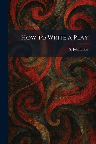 How to Write a Play