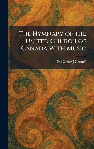 The Hymnary of the United Church of Canada With Music