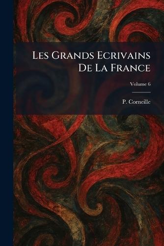 Les Grands Ecrivains De La France