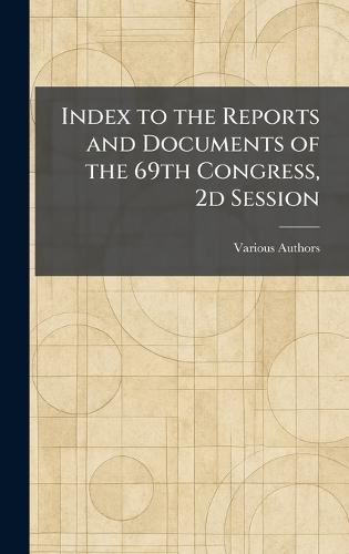Index to the Reports and Documents of the 69th Congress, 2D Session