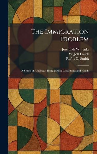 The Immigration Problem: A Study of American Immigration Conditions and Needs