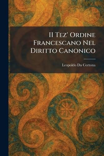II Tez' Ordine Francescano Nel Diritto Canonico