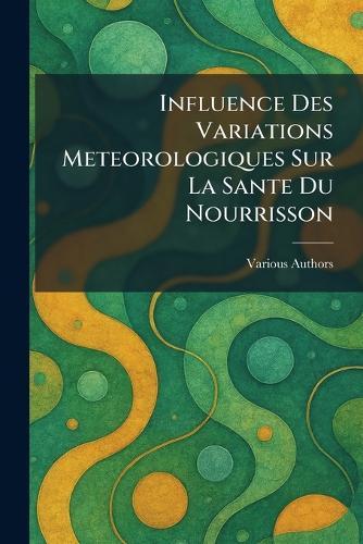 Influence des Variations Meteorologiques sur la Sante du Nourrisson