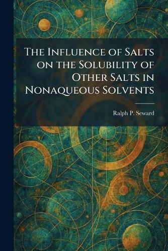 The Influence of Salts on the Solubility of Other Salts in Nonaqueous Solvents