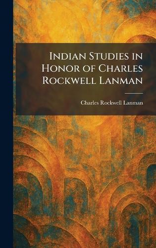 Indian Studies in Honor of Charles Rockwell Lanman