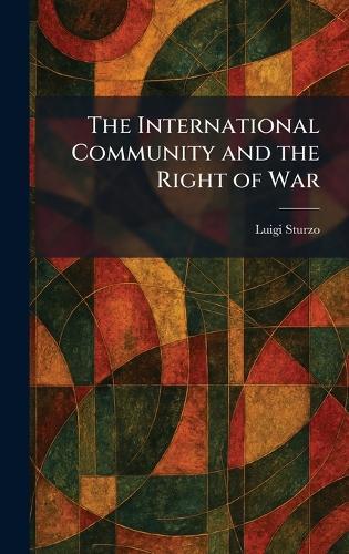 The International Community and the Right of War
