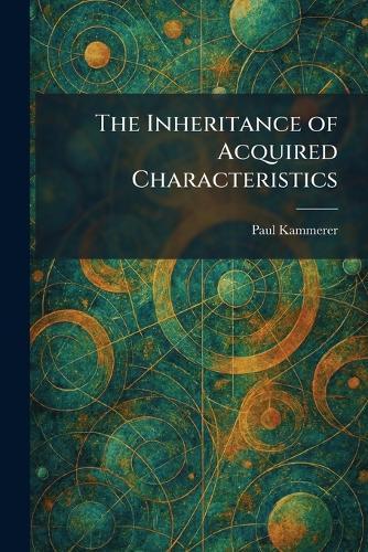 The Inheritance of Acquired Characteristics