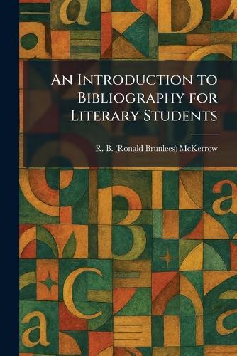 An Introduction to Bibliography for Literary Students