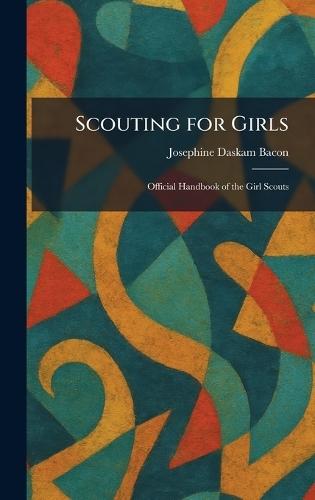 Scouting for Girls: Official Handbook of the Girl Scouts