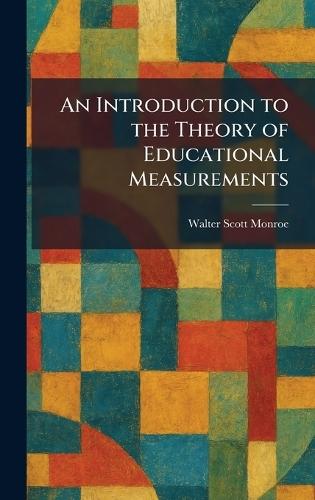 An Introduction to the Theory of Educational Measurements