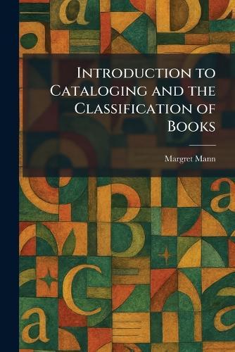Introduction to Cataloging and the Classification of Books