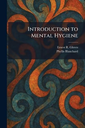 Introduction to Mental Hygiene