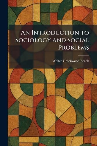 An Introduction to Sociology and Social Problems