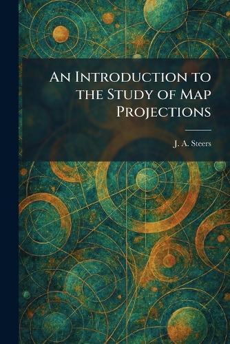 An Introduction to the Study of Map Projections