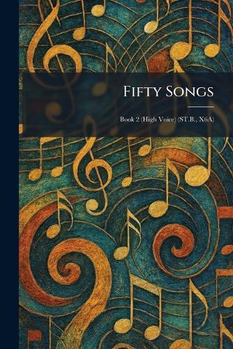 Fifty Songs: Book 2 (High Voice) (ST.B., X6A)