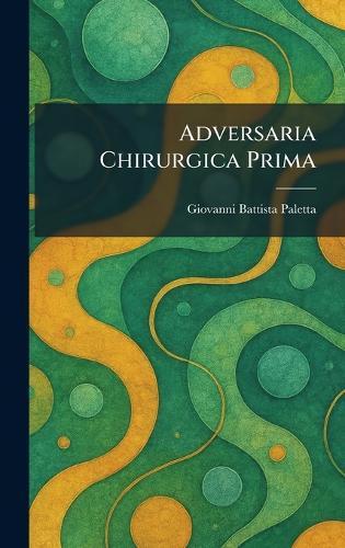 Adversaria Chirurgica Prima