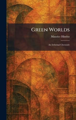 Green Worlds: An Informal Chronicle