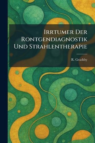 Irrtumer Der Rontgendiagnostik Und Strahlentherapie