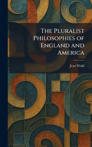 The Pluralist Philosophies of England and America