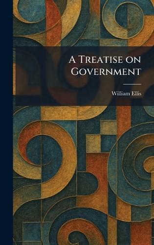 A Treatise on Government