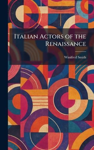 Italian Actors of the Renaissance