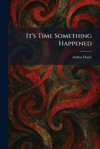 It's Time Something Happened