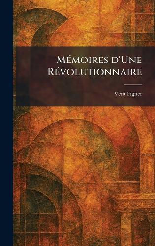 MÃ(c)moires d'Une RÃ(c)volutionnaire