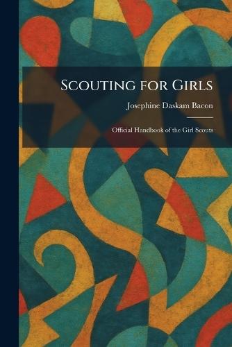 Scouting for Girls: Official Handbook of the Girl Scouts