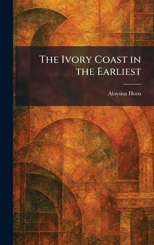The Ivory Coast in the Earliest