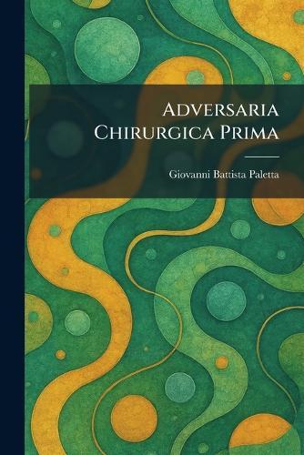 Adversaria Chirurgica Prima