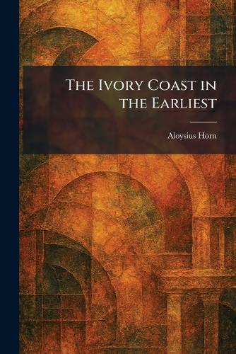 The Ivory Coast in the Earliest