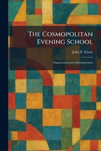 The Cosmopolitan Evening School: Organization and Administration