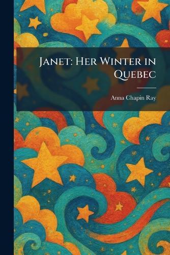 Janet: Her Winter in Quebec