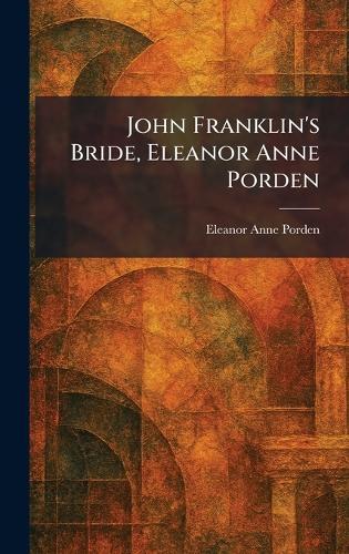 John Franklin's Bride, Eleanor Anne Porden