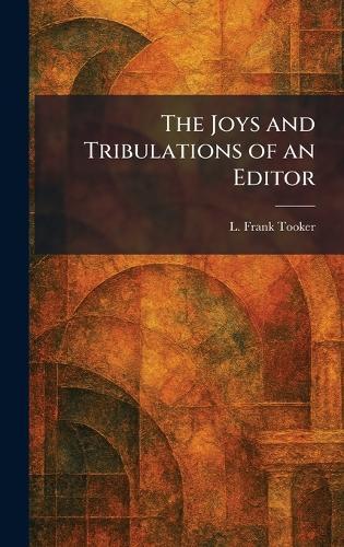 The Joys and Tribulations of an Editor