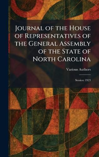 Journal of the House of Representatives of the General Assembly of the State of North Carolina: Session 1923