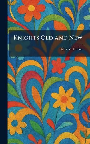 Knights Old and New
