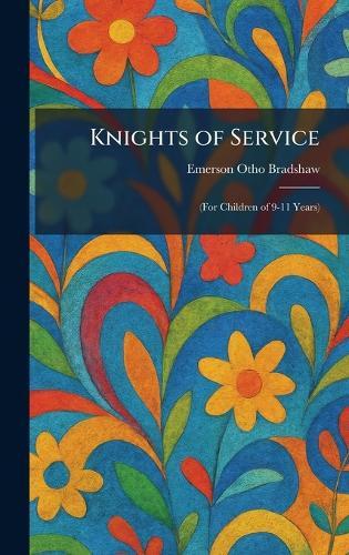 Knights of Service: (For Children of 9-11 Years)