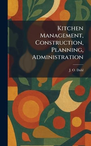 Kitchen Management, Construction, Planning, Administration