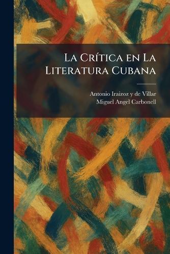La CrÃ-tica en La Literatura Cubana