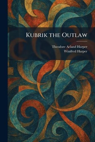 Kubrik the Outlaw