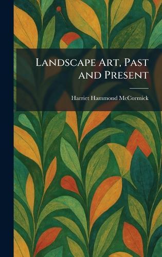 Landscape Art, Past and Present