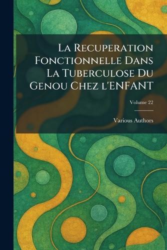 La Recuperation Fonctionnelle Dans La Tuberculose Du Genou Chez l'Enfant
