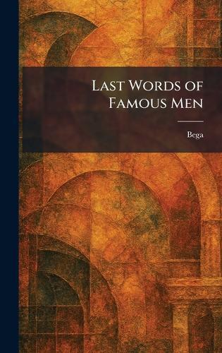 Last Words of Famous Men