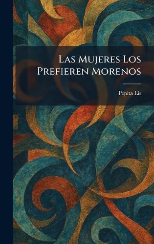 Las Mujeres Los Prefieren Morenos