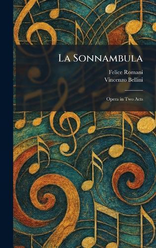 La Sonnambula: Opera in Two Acts